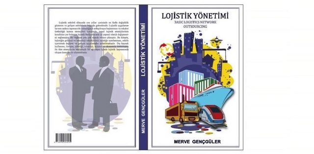 Merve Gençgüler'in Lojistik Yönetimi isimli kitabı çıktı