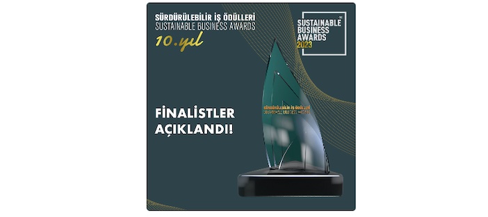 İşte “Sürdürülebilir İş Ödülleri 2023”te Finale Kalan Projeler