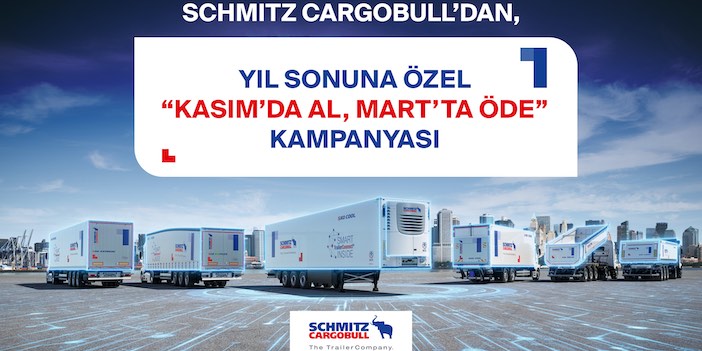 SCHMITZ CARGOBULL’DAN, “KASIM’DA AL, MART’TA ÖDE” KAMPANYASI